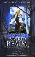 The Severed Realm (The Riven Gates #2) by Michael G. Manning