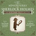 The Adventures of Sherlock Holmes: The Boscome Valley Mystery (The Adventures of Sherlock Holmes #4) by P. James Macaluso