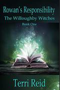 Rowan's Responsibility (The Willoughby Witches #1) by Terri Reid