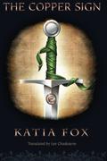 The Copper Sign (Das kupferne Zeichen #1) by Katia Fox