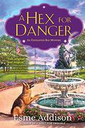 A Hex for Danger (An Enchanted Bay Mystery #2) by Esme Addison