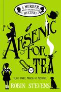 Arsenic for Tea by Robin Stevens