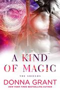A Kind of Magic by Donna Grant