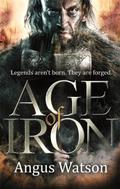 Age of Iron (Iron Age #1) by Angus Watson