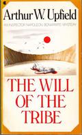 The Will of the Tribe by Arthur W. Upfield