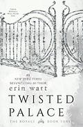 Twisted Palace (The Royals #3) by Erin Watt