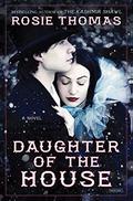 Daughter of the House by Rosie Thomas