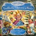Trollbella Throws a Party: A Tale from the Land of Stories (The Land of Stories #Companion Picture Book) by Chris Colfer