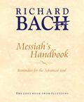 Messiah's Handbook: Reminders for the Advance Soul by Richard Bach