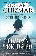 Gwendy's Magic Feather by Richard Chizmar