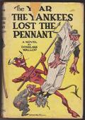 The Year the Yankees Lost the Pennant by Douglass Wallop
