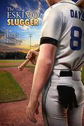 The Eskimo Slugger (The Austin Trilogy #3) by Brad Boney