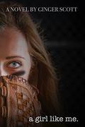 A Girl Like Me by Ginger Scott