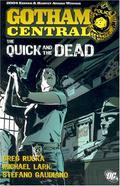 Gotham Central, Vol. 4: The Quick and the Dead by Greg Rucka