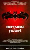 Batman & Robin: Based On The Screenplay By Akiva Goldsman by Michael Jan Friedman