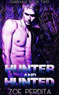Hunter & Hunted (Darkvale #1) by Zoe Perdita