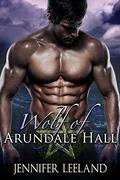 Wolf of Arundale Hall (Wolves of Arundale #1) by Jennifer Leeland