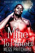 Mine to Protect by Megs Pritchard