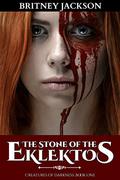 The Stone of the Eklektos (Creatures of Darkness #1) by Britney Jackson