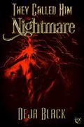 They Called Him Nightmare by Deja Black