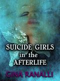 Suicide Girls in the Afterlife by Gina Ranalli