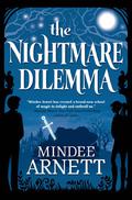 The Nightmare Dilemma (The Arkwell Academy #2) by Mindee Arnett