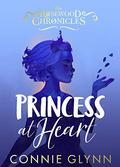 Princess at Heart (The Rosewood Chronicles #4) by Connie Glynn
