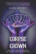 Corpse & Crown (Cadaver & Queen #2) by Alisa Kwitney