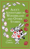 Alice in Wonderland / Through the Looking-Glass / The Hunting of the Snark. by Lewis Carroll