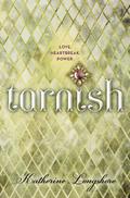 Tarnish (Royal Circle #2) by Katherine Longshore