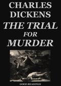 The Trial for Murder by Charles Dickens