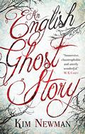 An English Ghost Story by Kim Newman, Emma Fenney