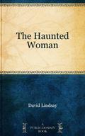 The Haunted Woman by David Lindsay