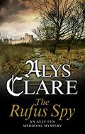 The Rufus Spy (Aelf Fen #8) by Alys Clare