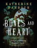 Bones and Heart: A Night and Nothing Short Tale (Night and Nothing #0.5) by Katherine Harbour