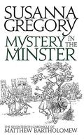 Mystery in the Minster (Matthew Bartholomew #17) by Susanna Gregory