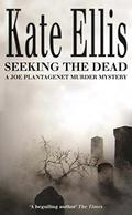 Seeking the Dead (Joe Plantagenet #1) by Kate Ellis