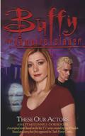 These Our Actors (Buffy the Vampire Slayer: Season 5 #1) by Ashley McConnell