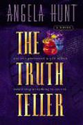 The Truth Teller by Angela Elwell Hunt