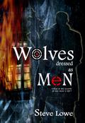 Wolves Dressed as Men by Steve Lowe