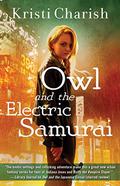 Owl and the Electric Samurai (The Adventures of Owl #3) by Kristi Charish