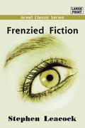 Frenzied Fiction by Stephen Leacock