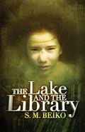 The Lake and the Library by S.M. Beiko