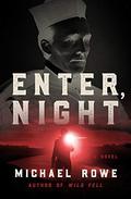 Enter, Night by Michael Rowe