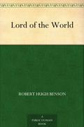Lord of the World by Robert Hugh Benson