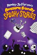 Rowley Jefferson’s Awesome Friendly Spooky Stories (Diary of an Awesome Friendly Kid #3) by Jeff Kinney
