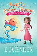 Maggie and the Wish Fish (Magic Animal Rescue #2) by E.D. Baker