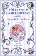 Madame Pamplemousse and Her Incredible Edibles (Madame Pamplemousse #1) by Rupert Kingfisher