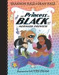 The Princess in Black and the Mermaid Princess (The Princess in Black #9) by Shannon Hale