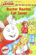 Buster Baxter, Cat Saver (Arthur Chapter Books #19) by Marc Brown